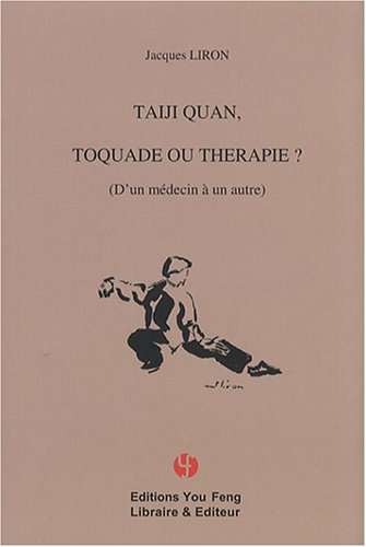 Taiji quan, toquade ou thérapie ? (d'un médecin à l'autre)