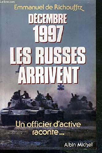 Décembre 1997, les Russes arrivent : un officier d'active raconte