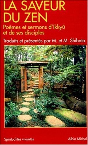 La saveur du zen : poèmes et sermons d'Ikkyû et de ses disciples