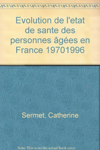 Evolution de l'état de santé des personnes âgées en France : 1970-1996