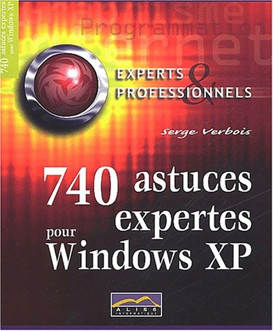 740 astuces expertes pour Windows XP