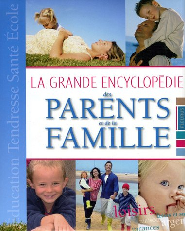 La grande encyclopédie des parents et de la famille