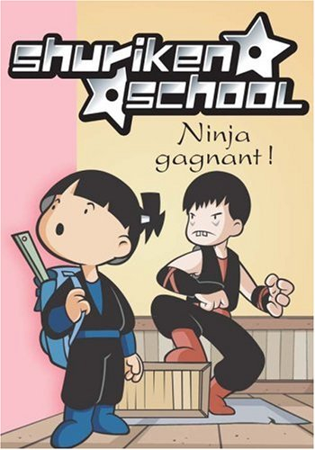 Shuriken school. Vol. 3. Ninja gagnant !