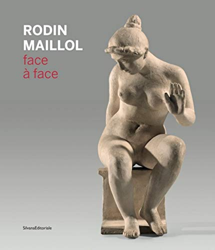 Rodin-Maillol : face à face