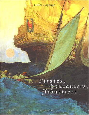 Pirates, boucaniers, flibustiers