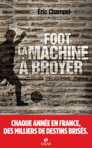 Foot : la machine à broyer