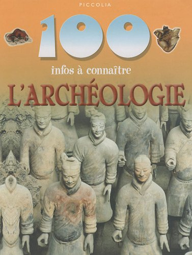 L'archéologie : 100 infos à connaître