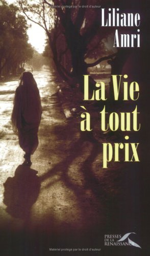 La vie à tout prix : des camps de la mort aux gourbis des Aurès