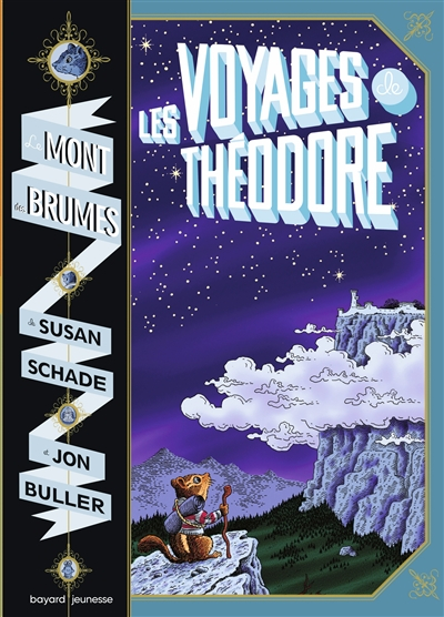 Le mont des brumes. Vol. 1. Les voyages de Théodore