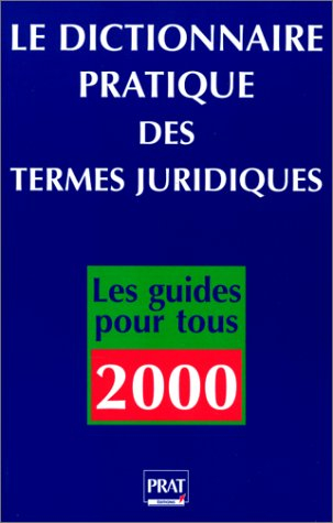 Le dictionnaire pratique des termes juridiques