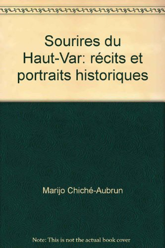 Sourires du Haut-Var : récits et portraits historiques