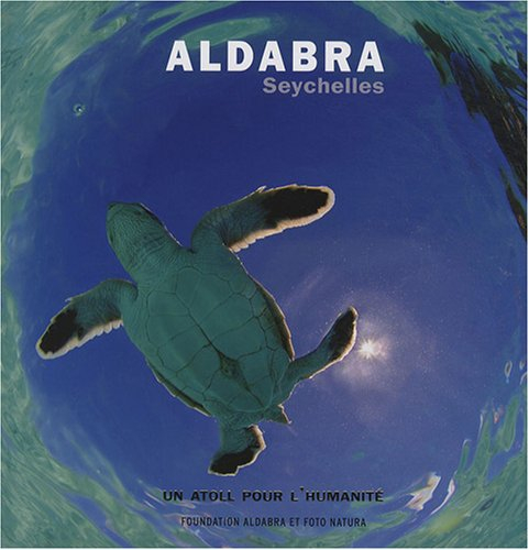 Aldabra, Seychelles : un atoll pour l'humanité