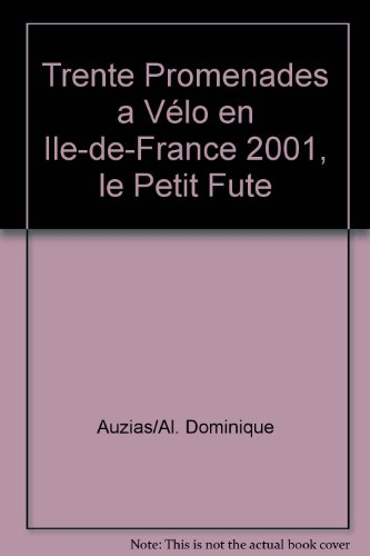 trente promenades à vélo en ile-de-france, édition 2001