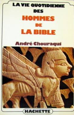 la vie quotidienne des hommes de la bible (hachette litterature) (french edition)
