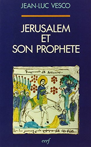 Jérusalem et son prophète : une lecture de l'Evangile de Luc
