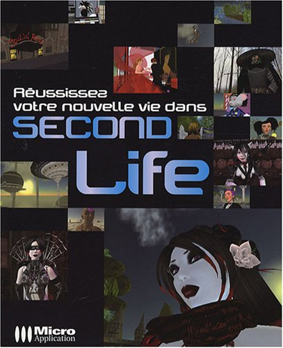 Réussissez votre nouvelle vie dans Second Life