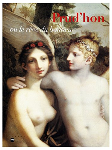 Prud'hon ou Le rêve du bonheur : 1758-1823, exposition, Galeries nationales du Grand Palais, Paris, 