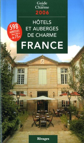 Hôtels et auberges de charme en France 2006