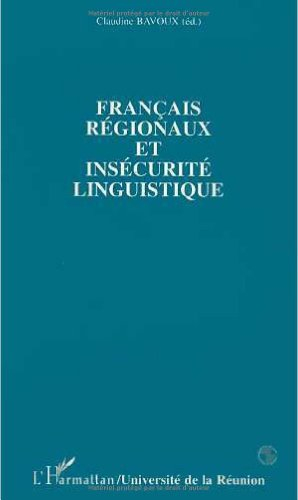 Français régionaux et insécurité linguistique : approches lexicographiques, interactionnelles et tex