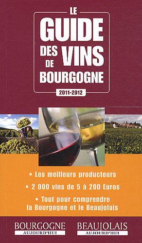 Le guide des vins de Bourgogne : 2011-2012