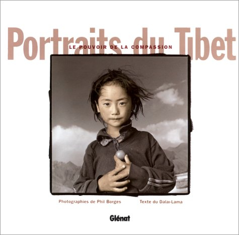 Portraits du Tibet : le pouvoir de la compassion
