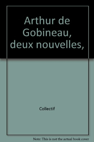 Arthur de Gobineau, deux nouvelles : Mademoiselle Irnois, Adélaïde