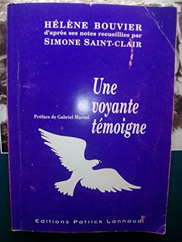 Une Voyante Témoigne Hélène Bouvier Simone Saint Clair 2004 Gabriel Marcel