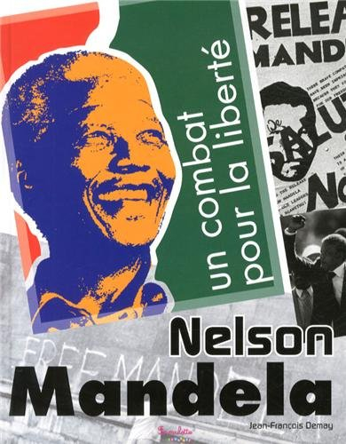 Nelson Mandela : un combat pour la liberté