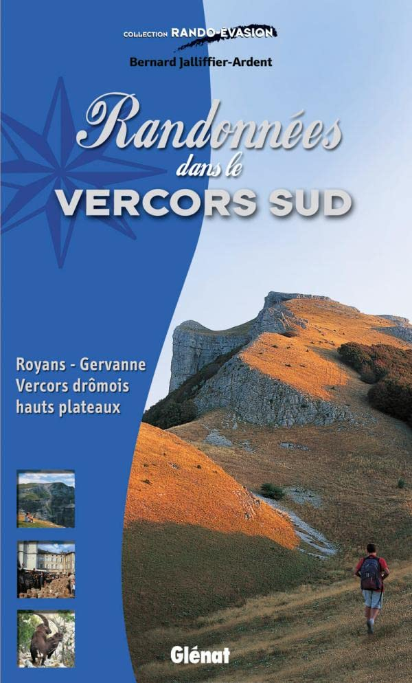 Randonnées dans le Vercors Sud : Royans-Gervanne, Vercors drômois, hauts plateaux