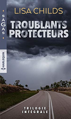 Troublants protecteurs : trilogie intégrale