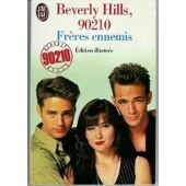 Beverly Hills, 90210 : basé sur les séries télévisées créées par Darren Star. Vol. 5. Frères ennemis