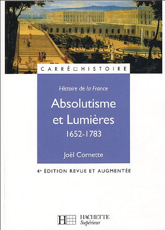 Histoire de la France. Vol. 2. Absolutisme et Lumières, 1652-1783