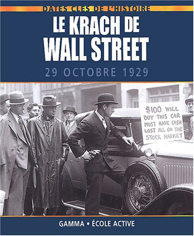 Le krach de Wall Street : 29 octobre 1929