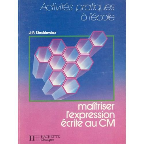 maîtriser l'expression écrite cm1-cm2, manuel du maître, ancienne édition 1987