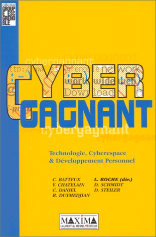 Cybergagnant : technologie, cyberspace et développement personnel