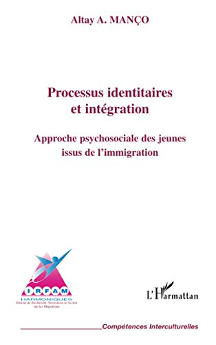 Processus identitaires et intégration : approche psychosociale des jeunes issus de l'immigration