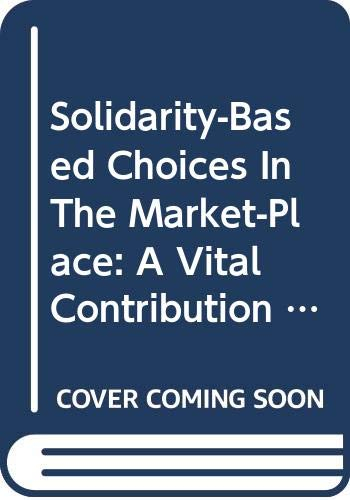 Les choix solidaires dans le marché : un apport vital à la cohésion sociale. Solidarity-based choice