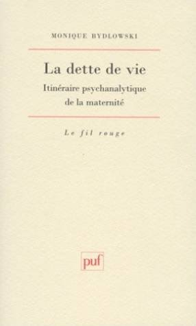la dette de vie : itinéraire psychanalytique de la maternité, 3e édition