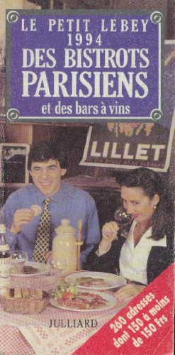 Le Petit Lebey 1994 des bistrots parisiens, brasseries et bars à vins