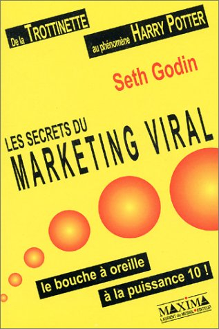 Les secrets du marketing viral : le pouvoir du bouche à oreille puissance 10 !