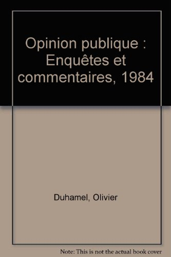 Opinion publique : enquêtes et commentaires, 1984