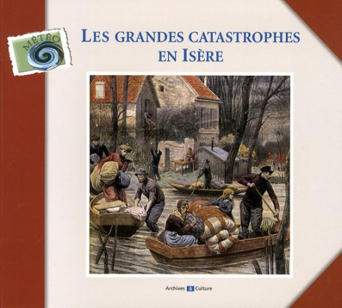 Les grandes catastrophes en Isère
