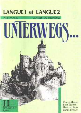 Unterwegs... allemand classes de 1res : langue 1 et langue 2
