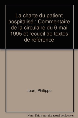 La charte du patient hospitalisé : commentaire de la circulaire du 6 mai 1995 et recueil de textes d