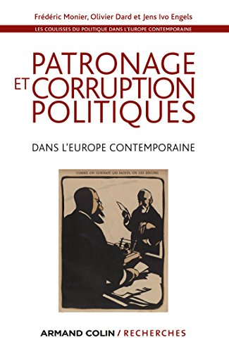 Les coulisses du politique dans l'Europe contemporaine : XIXe-XXe siècles. Vol. 2. Patronage et corr