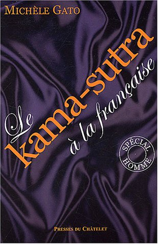 Le Kama-sutra à la française : spécial homme