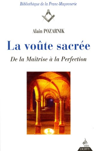 La voûte sacrée : de la maîtrise à la perfection