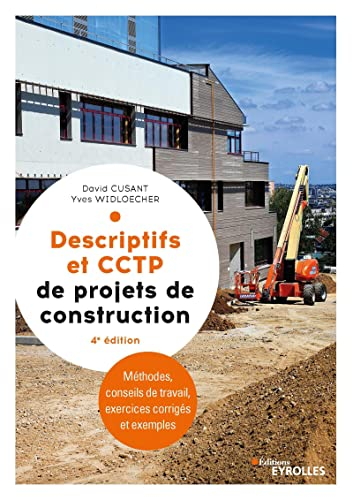 Descriptifs et CCTP de projets de construction : méthodes, conseils de travail, exercices corrigés e