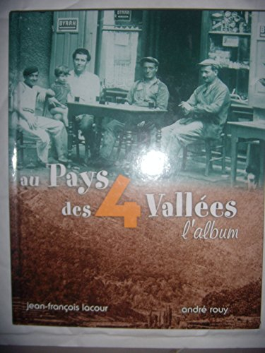 Au pays des 4 vallées: l'album ( Ardèche; Bourges, Fontaulière, Lignon), 2011