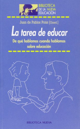La tarea de educar / The task of educating: De Que Hablamos Cuando Hablamos Sobre Educacion / Do We 
